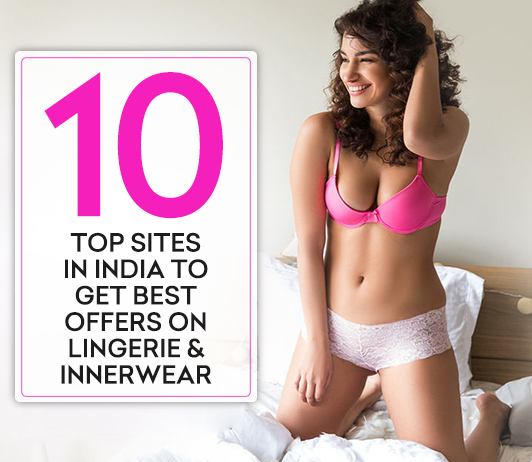 10 Top Sites In India To Get Best Offers On Lingerie & Innerwear